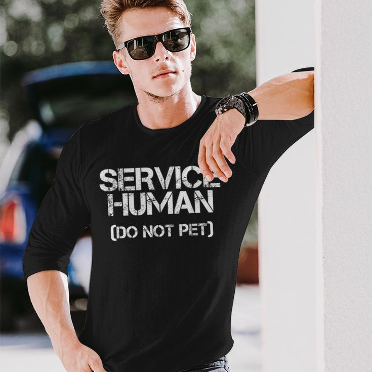 Service Human Do Not PetDog Pet Animal Long Sleeve T-Shirt Gifts for Him