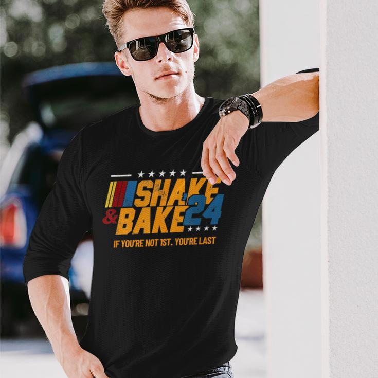 Shake And Bake 24 If You're Not 1St You're Last Long Sleeve T-Shirt Gifts for Him