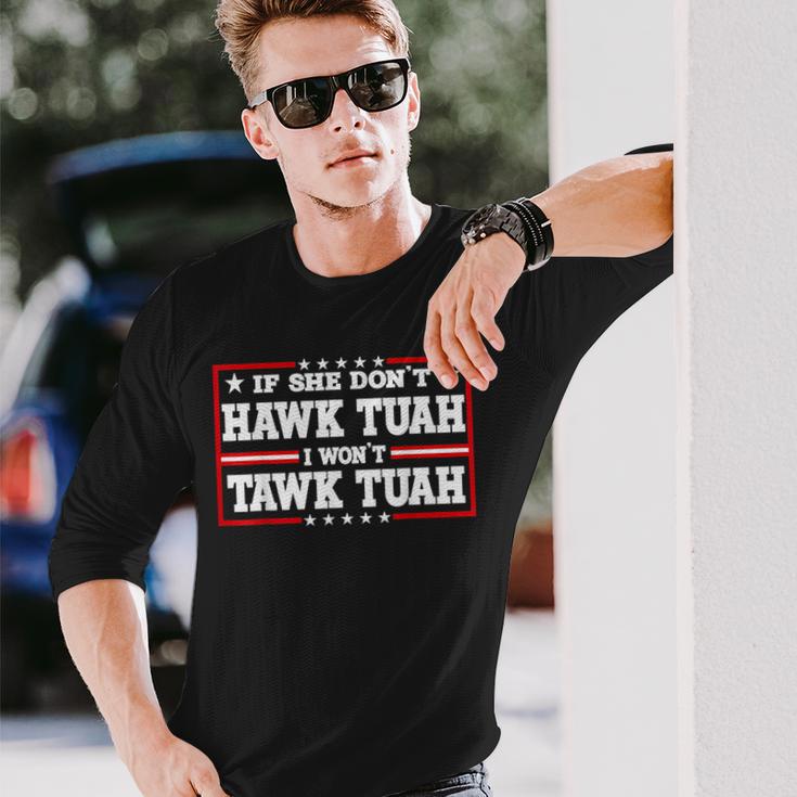 If She Don't Hawk Tush I Won't Tawk Tuah Retro Hawk Tush 24 Long Sleeve T-Shirt Gifts for Him