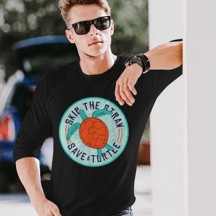 Skip The Straw Save A Turtle Protect The Oceans Meme Long Sleeve T-Shirt Gifts for Him