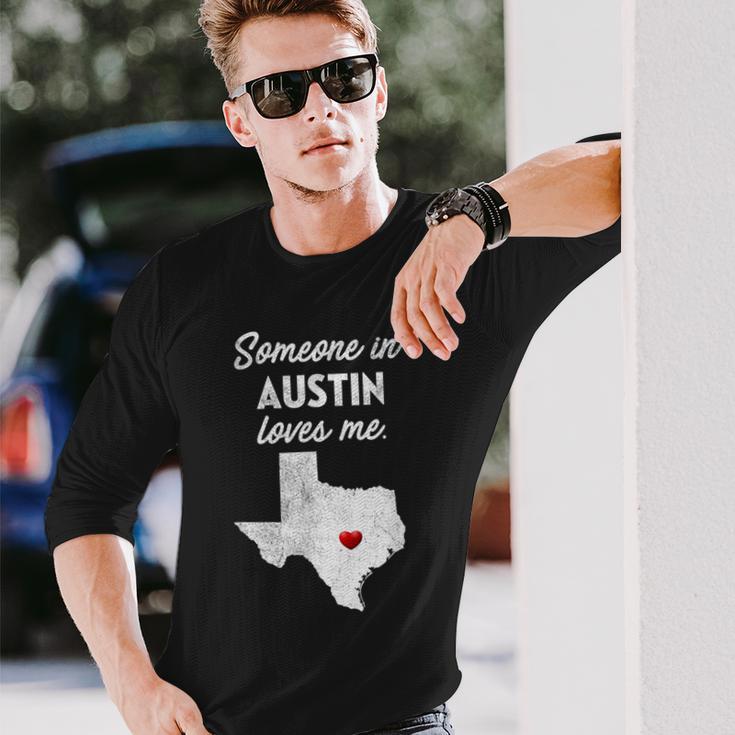 Someone In Austin Loves Me Austin Texas Long Sleeve T-Shirt Gifts for Him