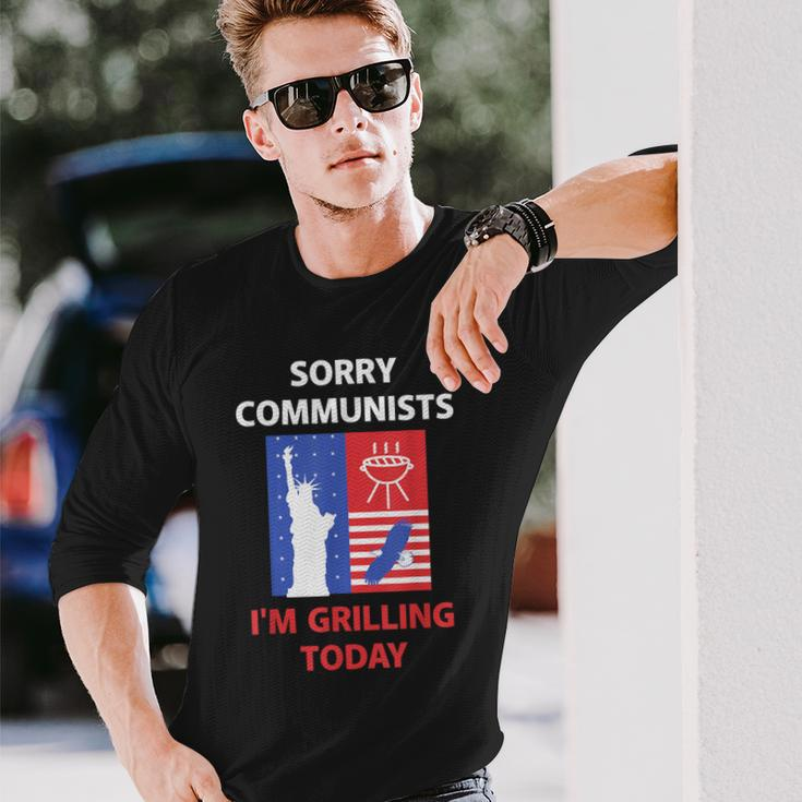 Sorry Communists I'm Grilling Today Apparel Long Sleeve T-Shirt Gifts for Him