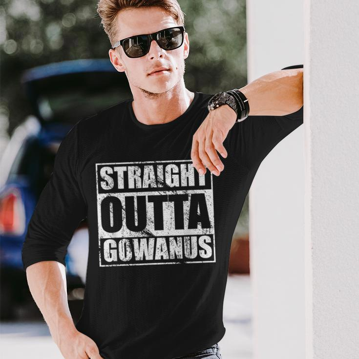 Straight Outta Gowanus Brooklyn Nyc New Yorker Long Sleeve T-Shirt Gifts for Him