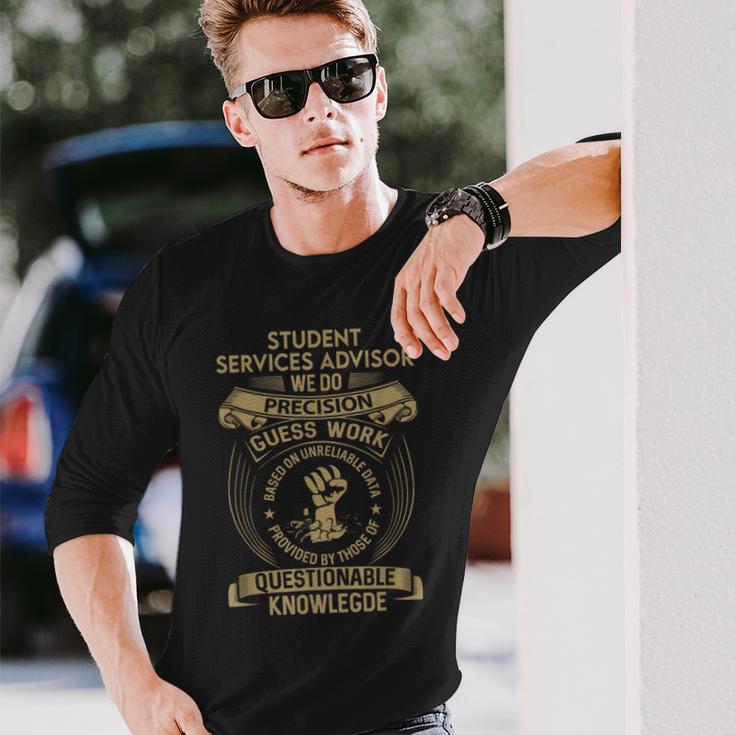 Student Services Advisor We Do Precision Long Sleeve T-Shirt Gifts for Him