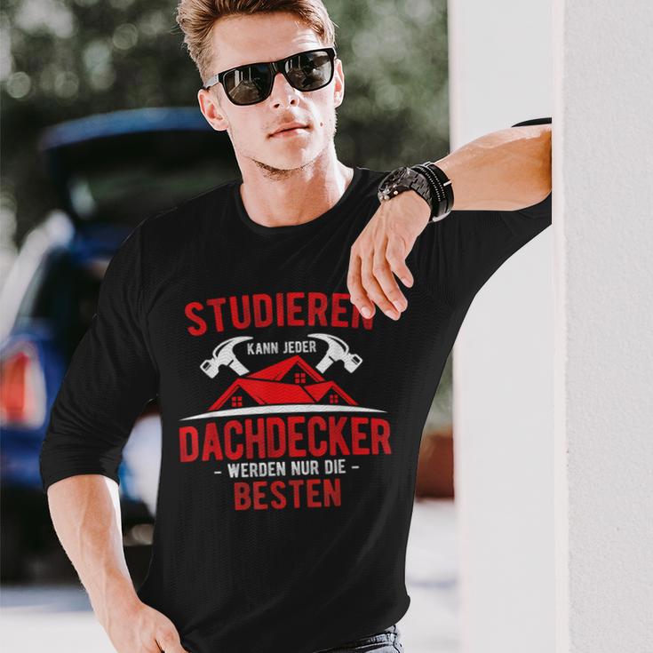 Studier Kann Jeder Dachdecker Werden Nur Die Beste S Langarmshirts Geschenke für Ihn