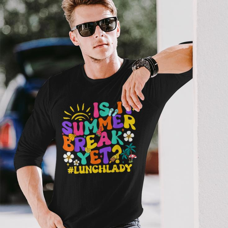 Is It Summer Break Yet Lunch Lady Last Day Of School Groovy Long Sleeve T-Shirt Gifts for Him