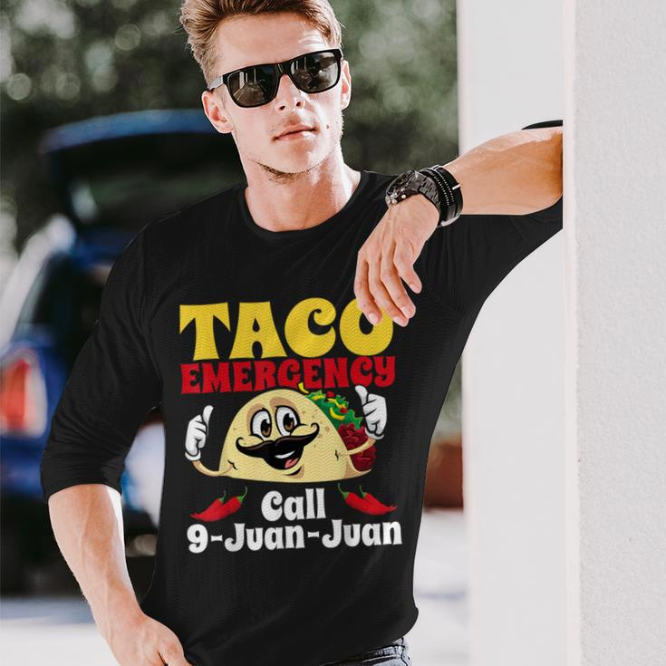 Taco Emergency Call 9 Juan Juan Cinco De Mayo Mexican Long Sleeve T-Shirt Gifts for Him