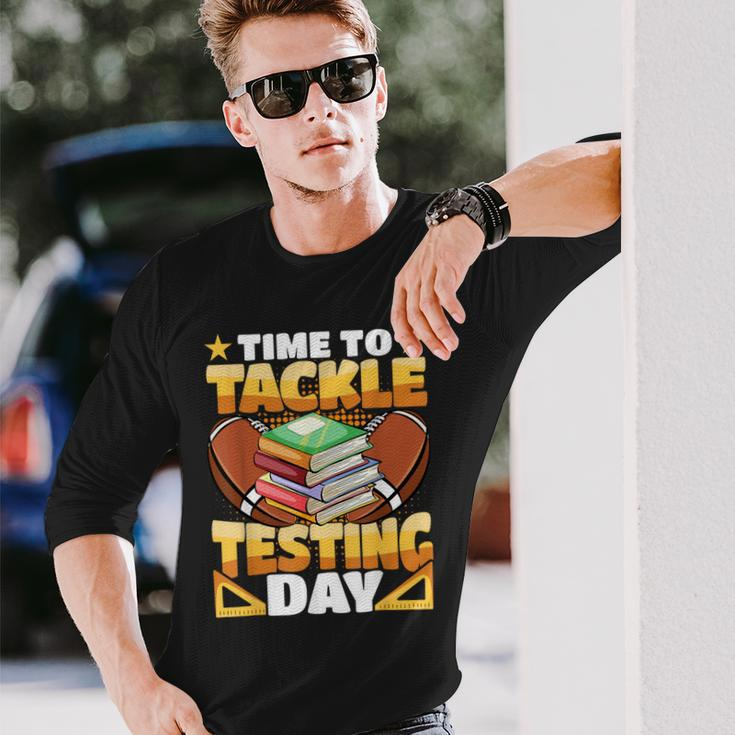 Test Day Football Time To Tackle Testing Day Sports Teacher Long Sleeve T-Shirt Gifts for Him