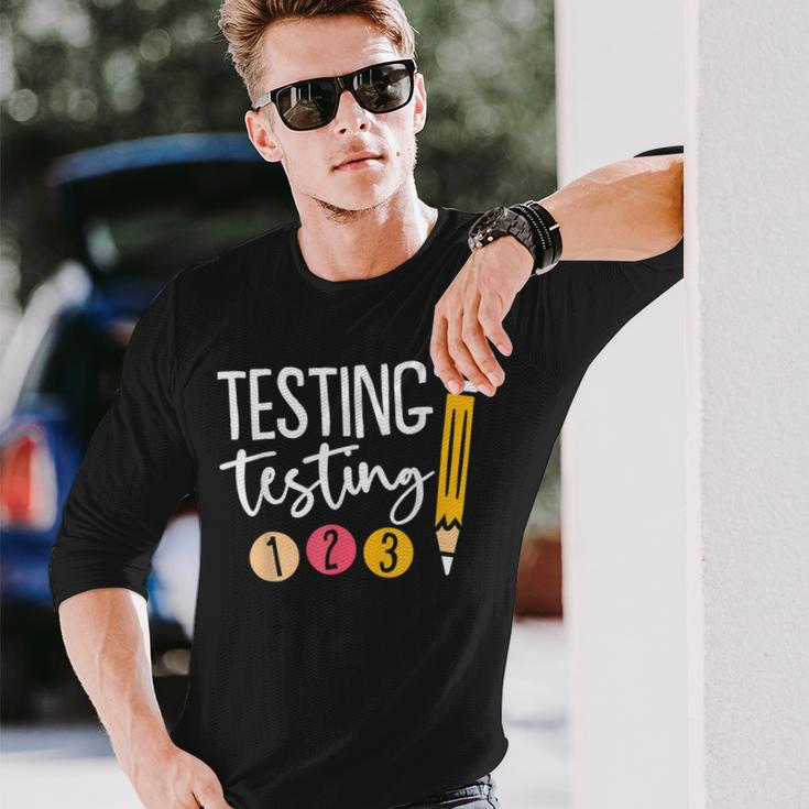 Testing Testing 123 Cute Test Day Long Sleeve T-Shirt Gifts for Him