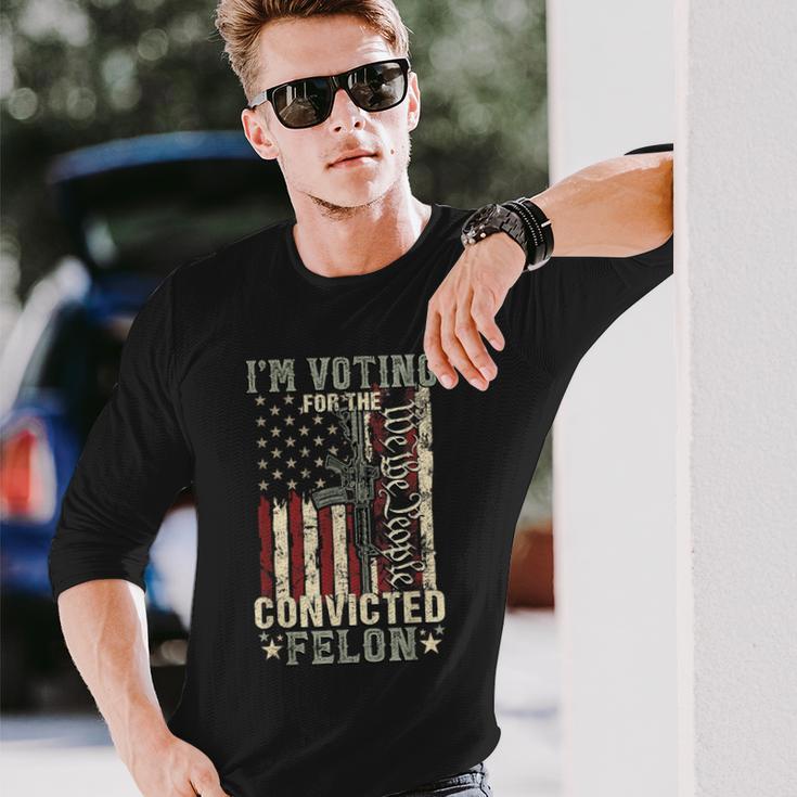 Trump 2024 Convicted Felon I'm Voting Convicted Felon 2024 Long Sleeve T-Shirt Gifts for Him