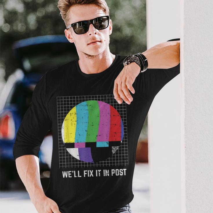 Tv Test Pattern We'll Fix It In Post Cinematographer Long Sleeve T-Shirt Gifts for Him