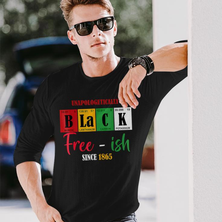 Unapologetically Black Free-Ish Since 1865 Junenth Long Sleeve T-Shirt Gifts for Him
