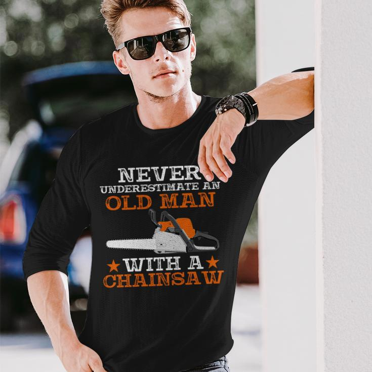 Never Underestimate An Old Man With Chainsaw Lumberjack Wood Long Sleeve T-Shirt Gifts for Him