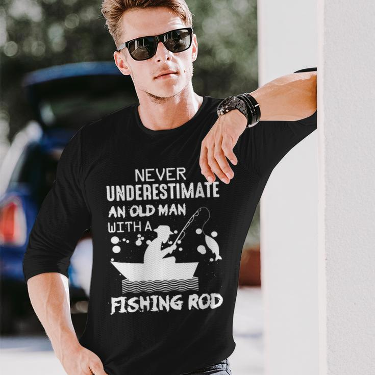 Never Underestimate An Old Man With A Fishing Rod Long Sleeve T-Shirt Gifts for Him