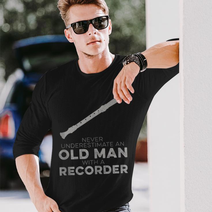 Never Underestimate An Old Man With A Recorder Humor Long Sleeve T-Shirt Gifts for Him