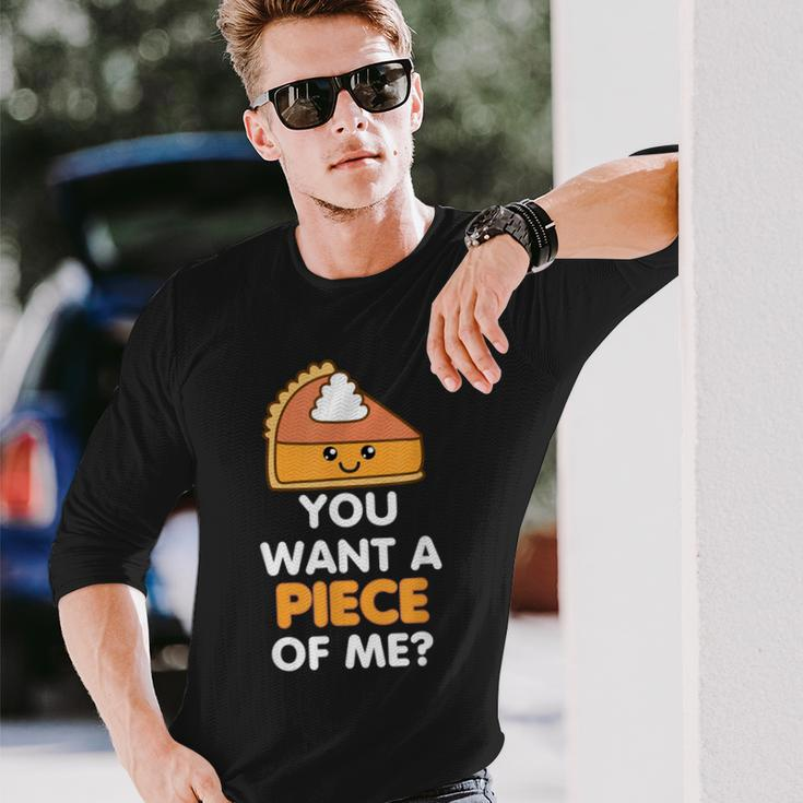 You Want A Piece Of Me Pumpkin Pie Thanksgiving Day Long Sleeve T-Shirt Gifts for Him