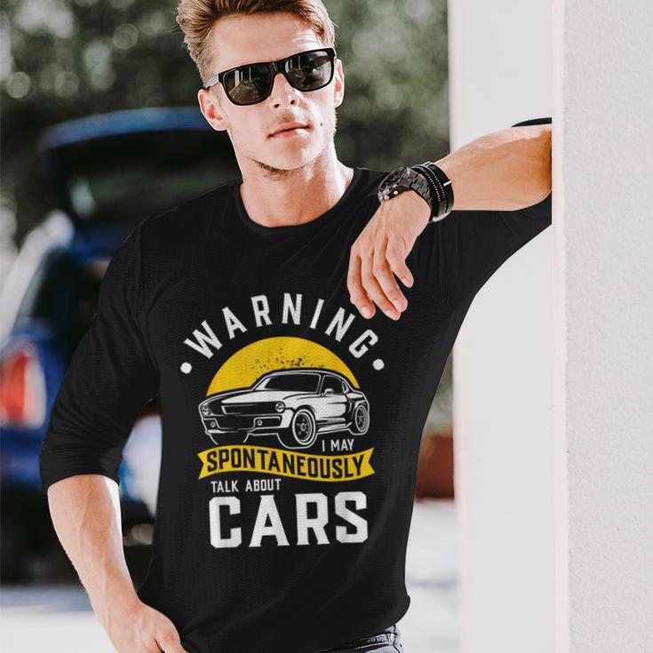 Warning I May Spontaneously Talk About Cars Car Enthusiast Long Sleeve T-Shirt Gifts for Him