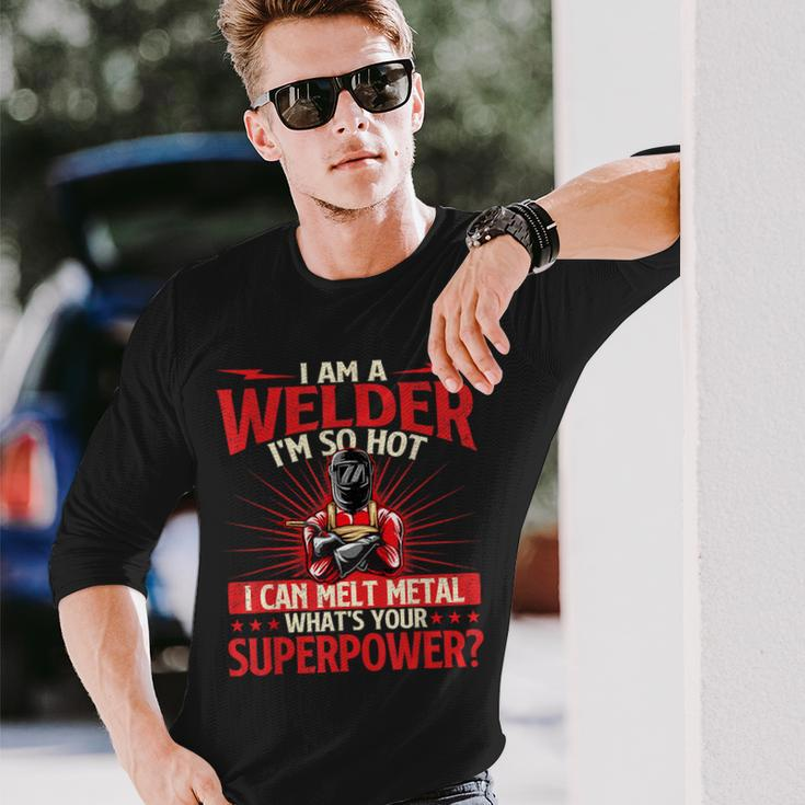 I Am A Welder What's Your Superpower Welding Ironworker Long Sleeve T-Shirt Gifts for Him