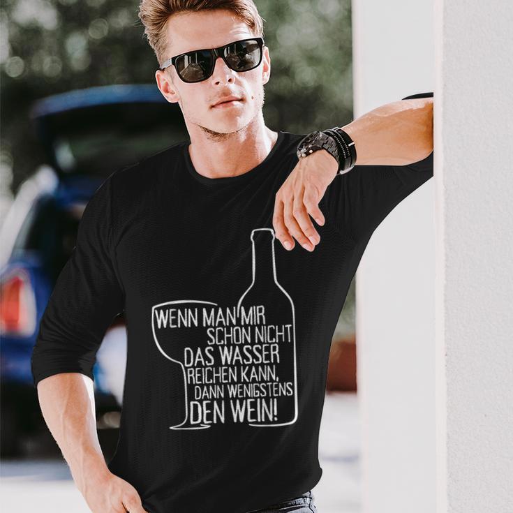 Wenn Man Mir Nicht Das Wasser Reichen Kann Dann Den Wein Langarmshirts Geschenke für Ihn