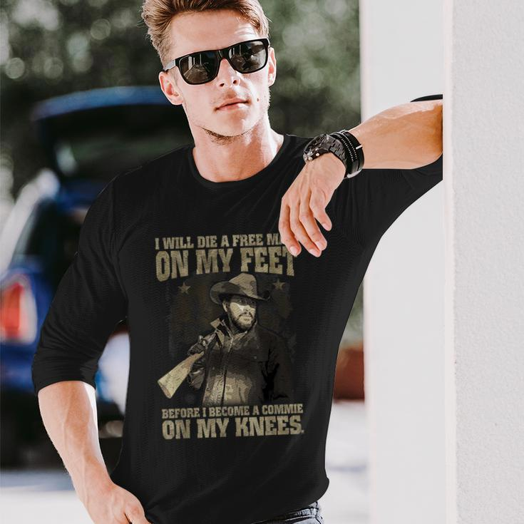 I Will Die A Free Man On My Feet Long Sleeve T-Shirt Gifts for Him
