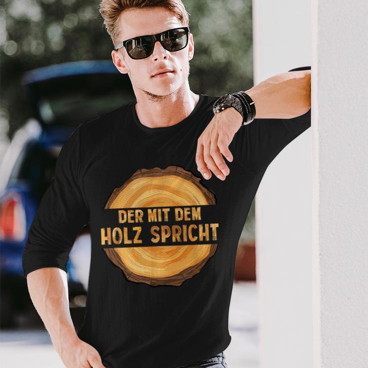 Wooden Der Mit Dem Holz Speaks German Langarmshirts Geschenke für Ihn