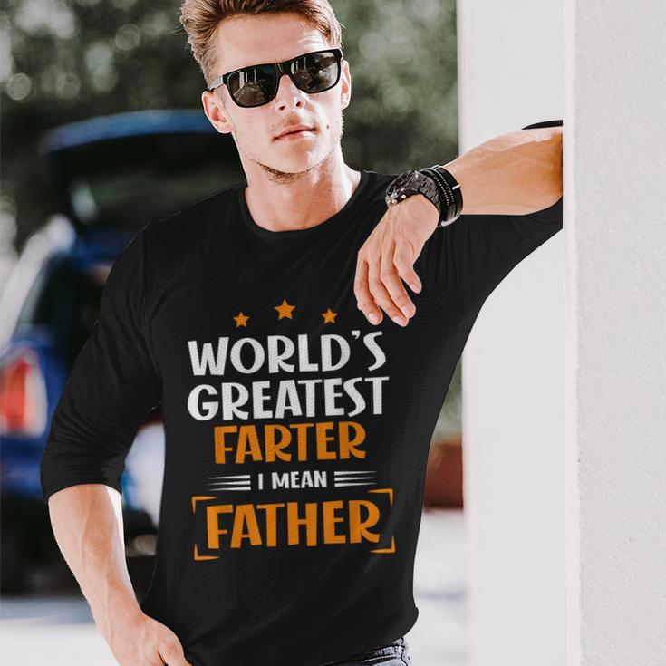 World's Greatest Farter I Mean Father Fathers Day Dad Long Sleeve T-Shirt Gifts for Him