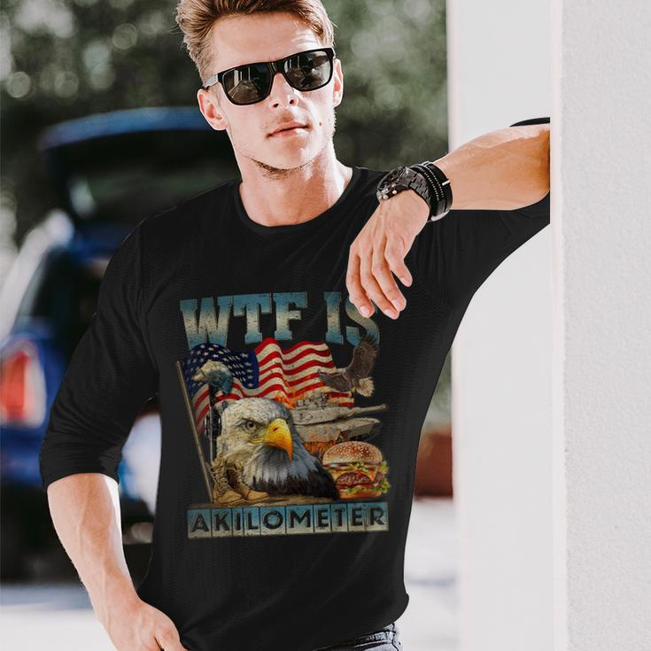 Wtf Is A Kilometer Eagle Badge American Burger 4Th Of July Long Sleeve T-Shirt Gifts for Him
