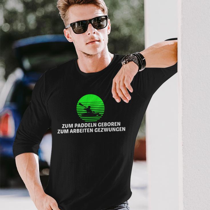 Zum Paddeln Geboren Zum Arbeitzwen For Working Canoe Kayak Langarmshirts Geschenke für Ihn