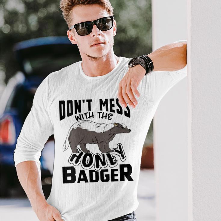 Don't Mess With The Honey Badger Angry Ratel Long Sleeve T-Shirt Gifts for Him