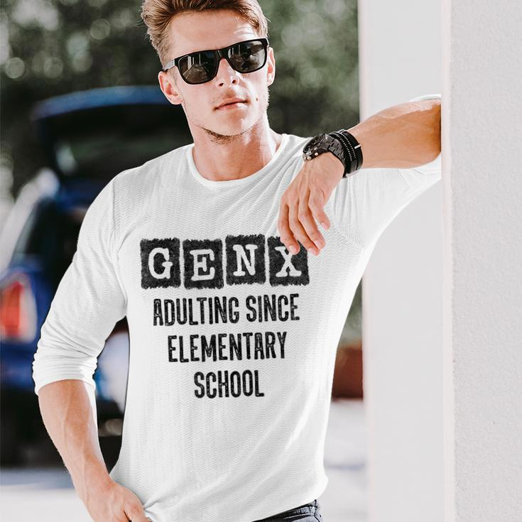 Generation X Adulting Since Elementary School Gen X Long Sleeve T-Shirt Gifts for Him