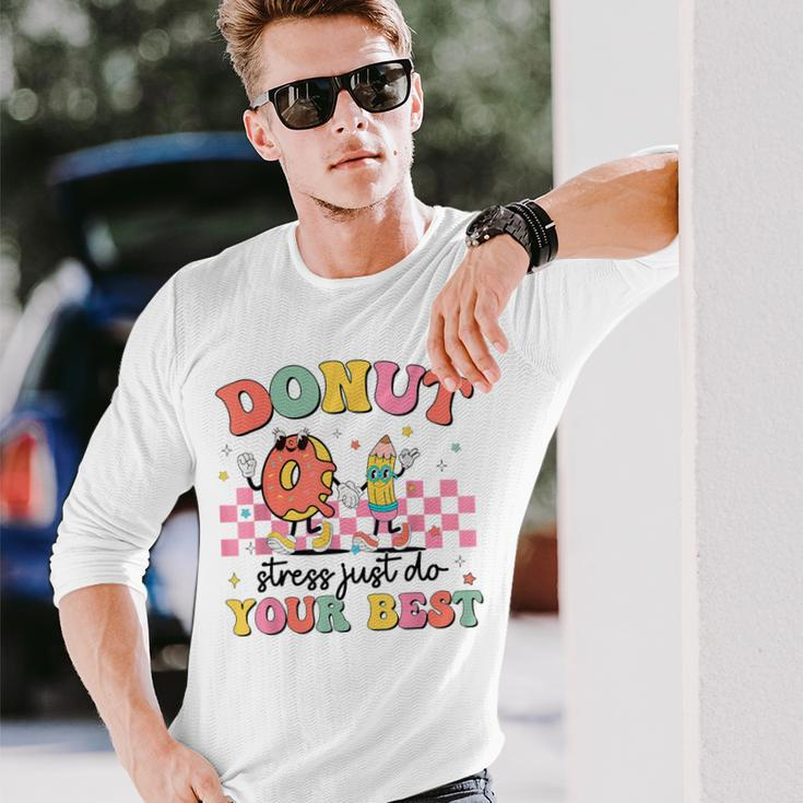 Groovy Donut Stress Just Do Your Best Testing Day Teachers Long Sleeve T-Shirt Gifts for Him