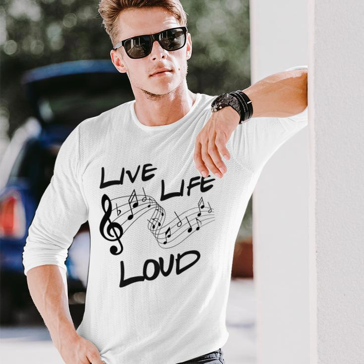 Live Life Loud Music Lover Quote Musician Saying Clef Notes Long Sleeve T-Shirt Gifts for Him