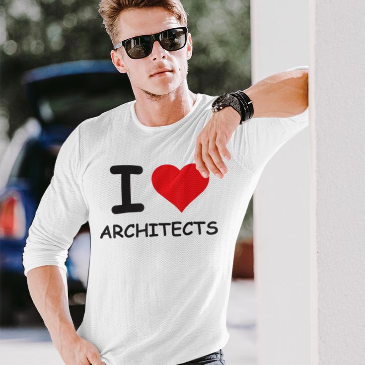 I Love Architects Best Architect Ever Long Sleeve T-Shirt Gifts for Him