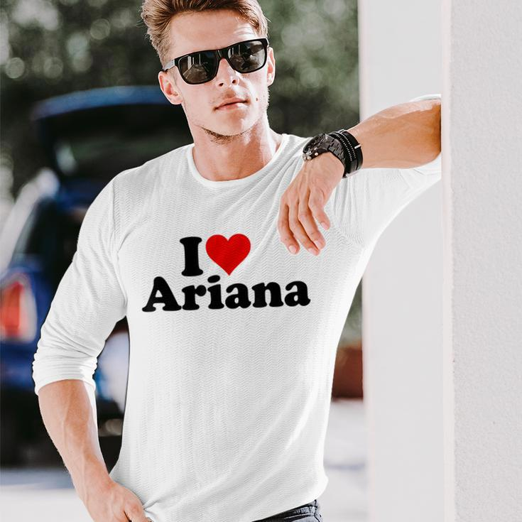 I Love Ariana Langarmshirts Geschenke für Ihn
