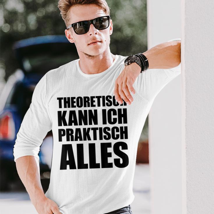 Theoretisch Kann Ich Praktisch Alles Blue Langarmshirts Geschenke für Ihn