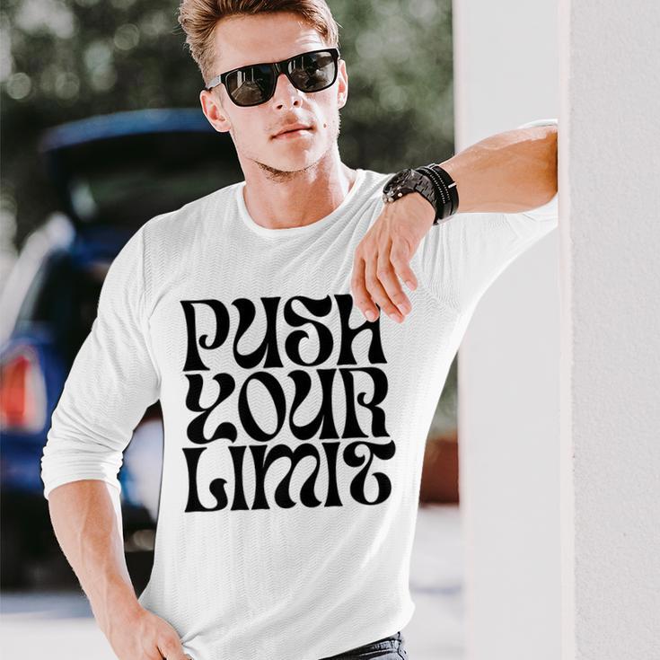 Push Your Limit Motivational Long Sleeve T-Shirt Gifts for Him