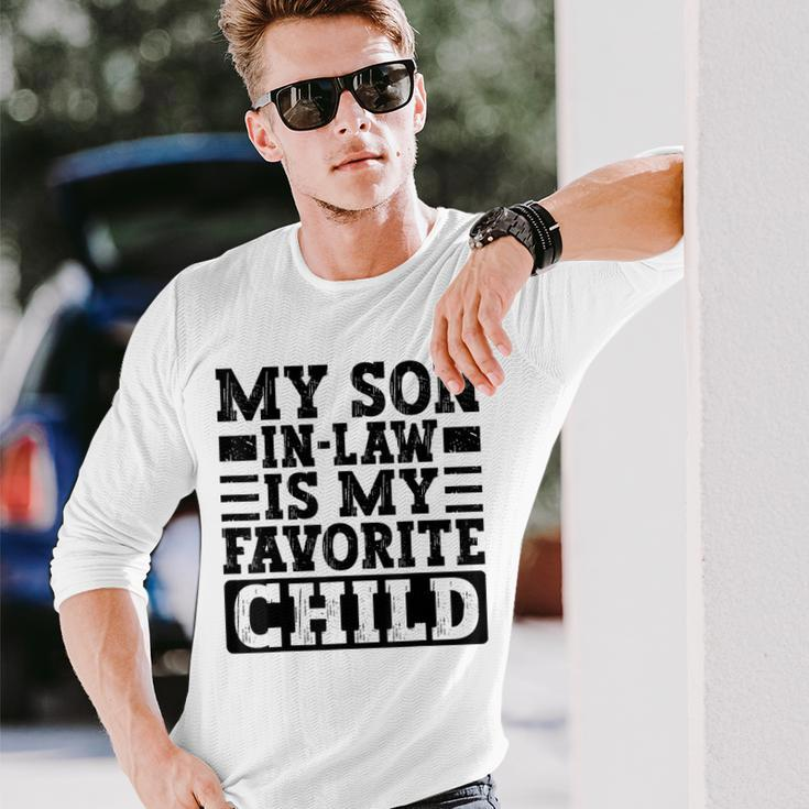 My Son In Law Is My Favorite Child Mothers Fathers Day Long Sleeve T-Shirt Gifts for Him