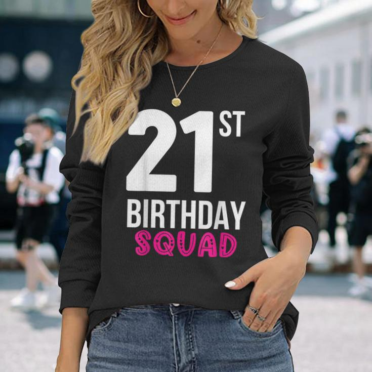 21St Birthday Squad Party Long Sleeve T-Shirt Gifts for Her