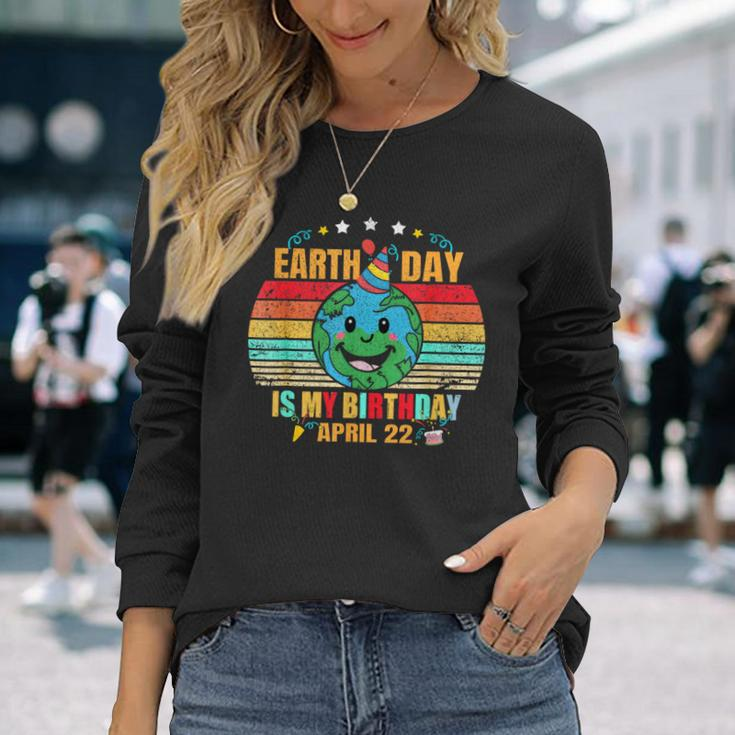 22 April Happy Earth Day It's My Birthday Earth Day Long Sleeve T-Shirt Gifts for Her