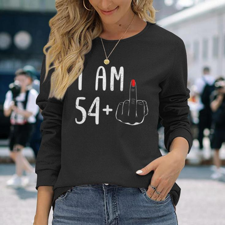 I Am 54 Plus 1 Middle Finger For A 55Th Birthday For Women Long Sleeve T-Shirt Gifts for Her
