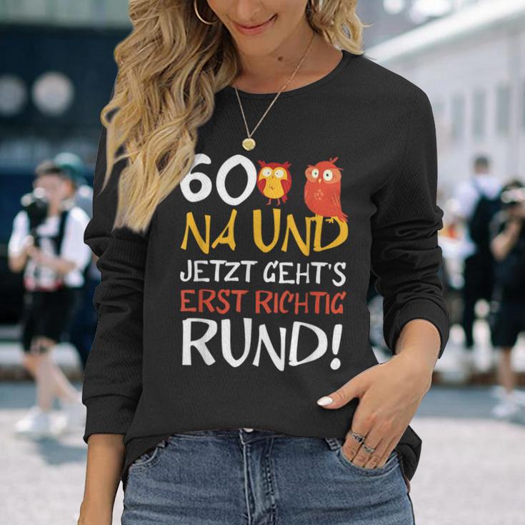 60 Jetzt Gehts Erst Richtig Round Birthday Langarmshirts Geschenke für Sie