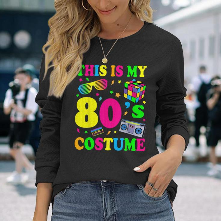 This Is My 80S Costume 80'S 90'S Party Long Sleeve T-Shirt Gifts for Her