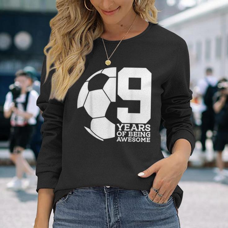 9 Years Of Being Awesome Soccer 9Th Birthday Long Sleeve T-Shirt Gifts for Her