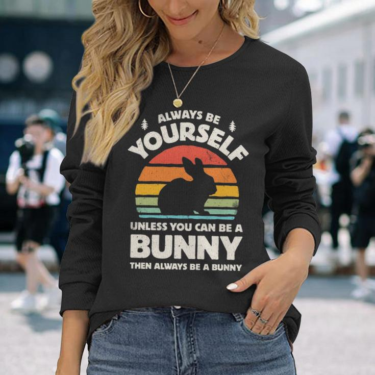 Always Be Yourself Unless You Can Be A Bunny Rabbit Vintage Long Sleeve T-Shirt Gifts for Her