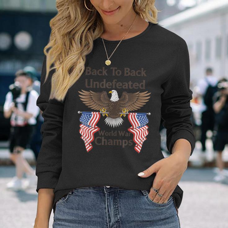 American Eagle Flag Back-To-Back-Undefeated-World-War-Champs Long Sleeve T-Shirt Gifts for Her