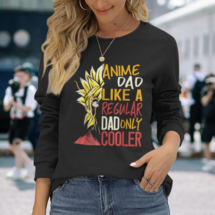 Anime Dad Like Regular Dad Only Cooler Happy Fathers Day Long Sleeve T-Shirt Gifts for Her