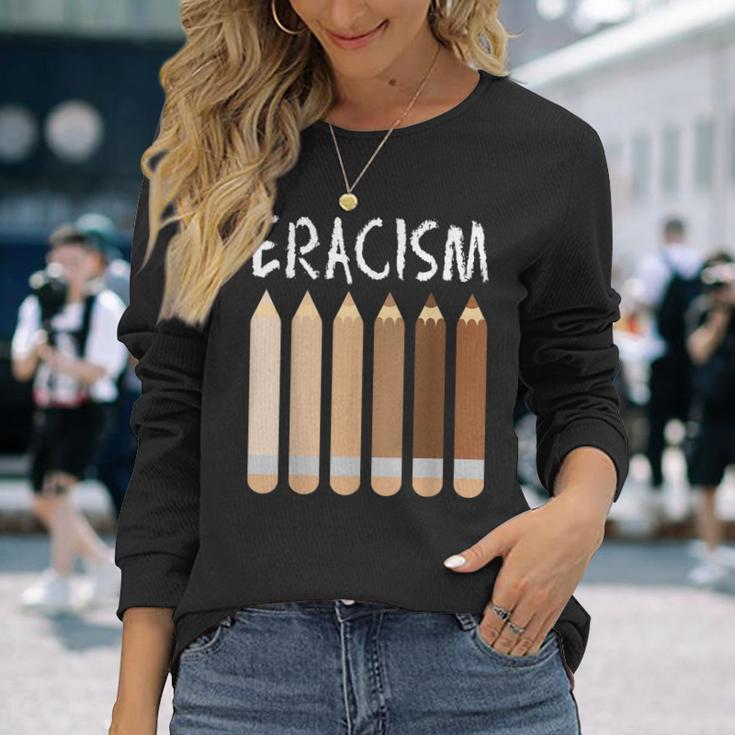 Anti-Racism African American Eracism Melanin Social Justice Long Sleeve T-Shirt Gifts for Her