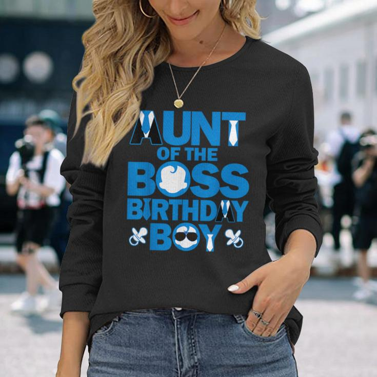 Aunt Of The Boss Birthday Boy Baby Family Party Decorations Long Sleeve T-Shirt Gifts for Her