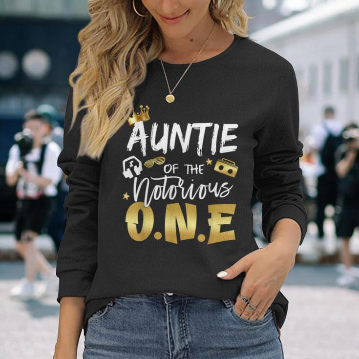 Auntie Of The Notorious One Old School Hip Hop 1St Birthday Long Sleeve T-Shirt Gifts for Her