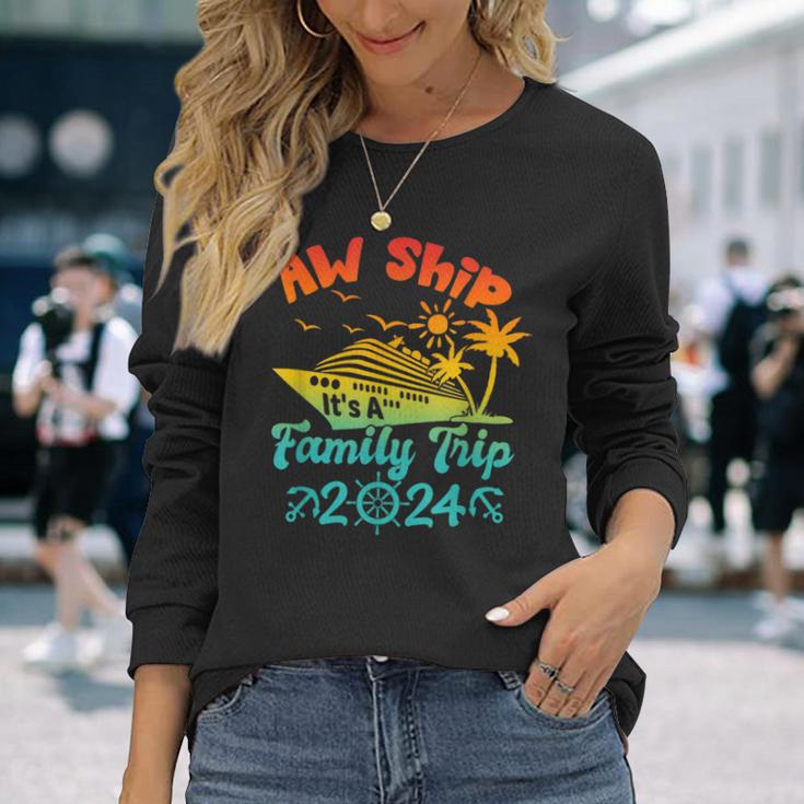 Aw Ship It's A Family Trip Cruise Vacation Beach 2024 Long Sleeve T ...